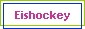 Eishockey